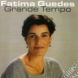 Fatima Guedes - Grande Tempo cd musicale di Fatima Guedes