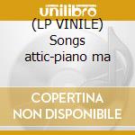 (LP VINILE) Songs attic-piano ma cd