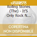 Rolling Stones (The) - It'S Only Rock N Roll cd