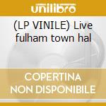 (LP VINILE) Live fulham town hal