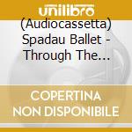 (Audiocassetta) Spadau Ballet - Through The Barricades cd