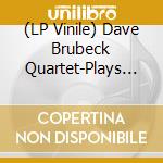 (LP Vinile) Dave Brubeck Quartet-Plays Music From lp vinile di Dave Brubeck