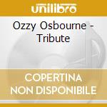 Ozzy Osbourne - Tribute cd musicale di Ozzy Osbourne