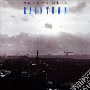 Deacon Blue - Raintown cd musicale di Blue Deacon