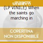 (LP VINILE) When the saints go marching in cd