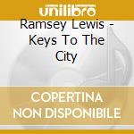 Ramsey Lewis - Keys To The City cd