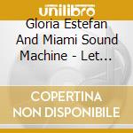 Gloria Estefan And Miami Sound Machine - Let It Loose (French Import) cd