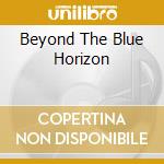 Beyond The Blue Horizon cd musicale di George Benson