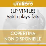 (LP VINILE) Satch plays fats lp vinile di Louis Armstrong