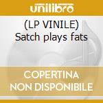 (LP VINILE) Satch plays fats cd