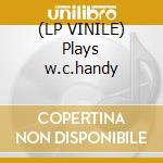 (LP VINILE) Plays w.c.handy cd