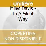 Miles Davis - In A Silent Way cd