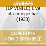 (LP VINILE) Live at carnegie hall (1938) lp vinile di Benny Goodman