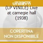(LP VINILE) Live at carnegie hall (1938) cd