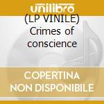 (LP VINILE) Crimes of conscience cd