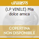 (LP VINILE) Mia dolce amica cd