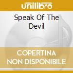 Speak Of The Devil cd musicale di Ozzy Osbourne