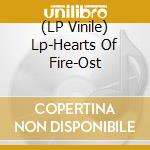 (LP Vinile) Lp-Hearts Of Fire-Ost vinile