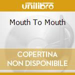 Mouth To Mouth cd musicale di MENTAL AS ANYTHING