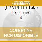 (LP VINILE) Take it or leave it lp vinile di Vengeance