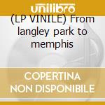 (LP VINILE) From langley park to memphis cd