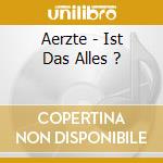 Aerzte - Ist Das Alles ? cd