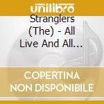 Stranglers (The) - All Live And All Of Night cd