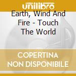 Earth, Wind And Fire - Touch The World cd