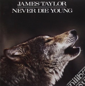 James Taylor - Never Die Young cd musicale di James Taylor