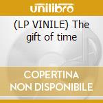 (LP VINILE) The gift of time cd