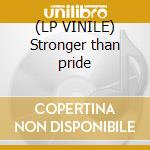 (LP VINILE) Stronger than pride cd