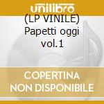 (LP VINILE) Papetti oggi vol.1 lp vinile di Fausto Papetti