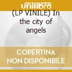 (LP VINILE) In the city of angels cd
