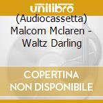 (Audiocassetta) Malcom Mclaren - Waltz Darling cd