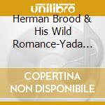 Herman Brood & His Wild Romance-Yada Yada cd