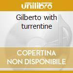 Gilberto with turrentine cd musicale di Stanley Turrentine