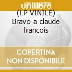 (LP VINILE) Bravo a claude francois lp vinile di Claude Francois