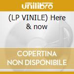 (LP VINILE) Here & now cd