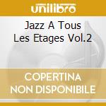 Jazz A Tous Les Etages Vol.2 cd