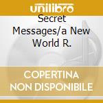 Secret Messages/a New World R. cd