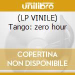 (LP VINILE) Tango: zero hour lp vinile di Astor Piazzolla