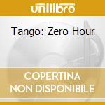 Tango: Zero Hour cd
