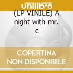 (LP VINILE) A night with mr. c cd