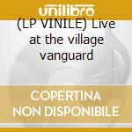 (LP VINILE) Live at the village vanguard cd