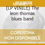 (LP VINILE) The leon thomas blues band cd