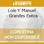 Lole Y Manuel - Grandes Exitos cd musicale di Lole Y Manuel