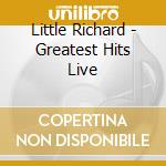 Little Richard - Greatest Hits Live cd musicale di LITTLE RICHARD