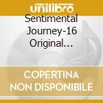 Sentimental Journey-16 Original Recordin / Various cd musicale di Journey Sentimental