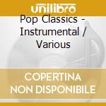 Pop Classics - Instrumental / Various cd