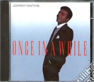 Johnny Mathis - Once In A While cd musicale di Johnny Mathis